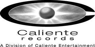 CALIENTE RECORDS, A DIVISION OF CALIENTE ENTERTAINMENT