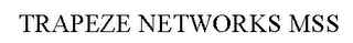 TRAPEZE NETWORKS MSS