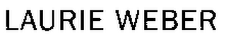 LAURIE WEBER