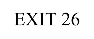EXIT 26