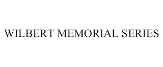 WILBERT MEMORIAL SERIES