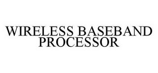 WIRELESS BASEBAND PROCESSOR