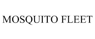 MOSQUITO FLEET