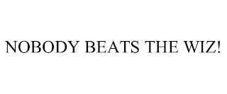 NOBODY BEATS THE WIZ!