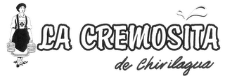 LA CREMOSITA DE CHIRILAGUA