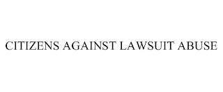 CITIZENS AGAINST LAWSUIT ABUSE