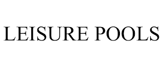 LEISURE POOLS