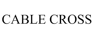CABLE CROSS