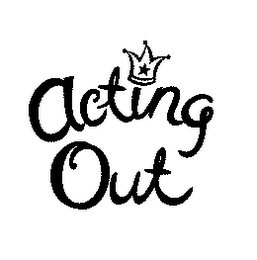 ACTING OUT