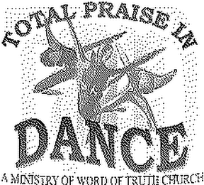 TOTAL PRAISE IN DANCE, TPID, A MINISTERY OF WORD OF TRUTH CHURCH