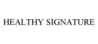 HEALTHY SIGNATURE