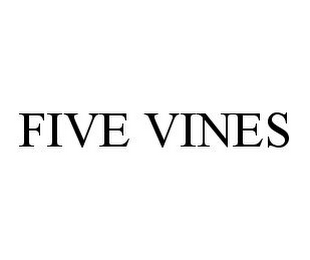 FIVE VINES