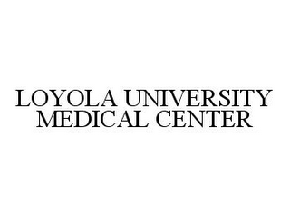 LOYOLA UNIVERSITY MEDICAL CENTER