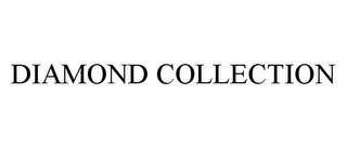 DIAMOND COLLECTION