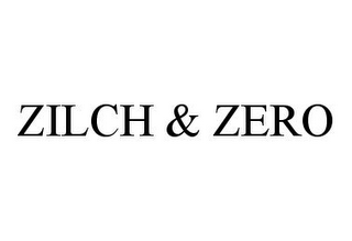 ZILCH & ZERO