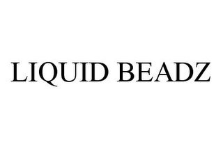 LIQUID BEADZ