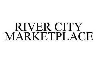 RIVER CITY MARKETPLACE