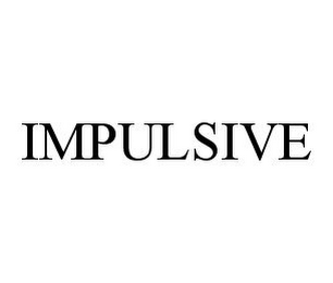 IMPULSIVE