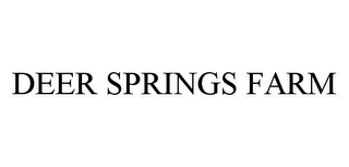DEER SPRINGS FARM