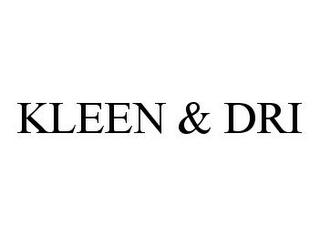 KLEEN & DRI