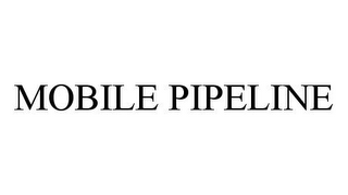 MOBILE PIPELINE
