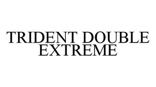 TRIDENT DOUBLE EXTREME