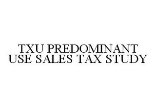 TXU PREDOMINANT USE SALES TAX STUDY