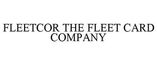 FLEETCOR THE FLEET CARD COMPANY