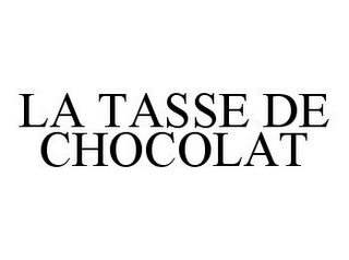 LA TASSE DE CHOCOLAT