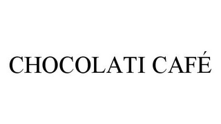 CHOCOLATI CAFÉ