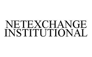 NETEXCHANGE INSTITUTIONAL