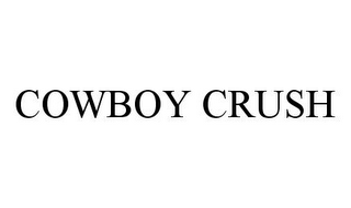 COWBOY CRUSH