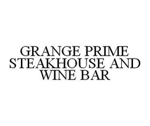 GRANGE PRIME STEAKHOUSE AND WINE BAR