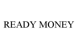 READY MONEY