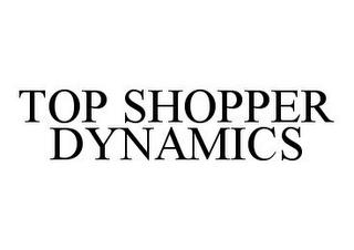 TOP SHOPPER DYNAMICS
