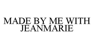 MADE BY ME WITH JEANMARIE