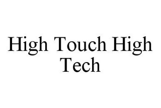 HIGH TOUCH HIGH TECH