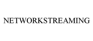 NETWORKSTREAMING