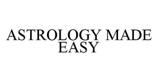 ASTROLOGY MADE EASY