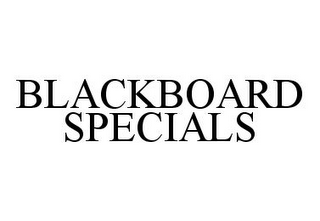 BLACKBOARD SPECIALS