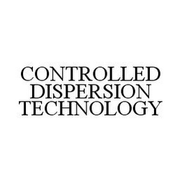 CONTROLLED DISPERSION TECHNOLOGY