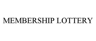 MEMBERSHIP LOTTERY