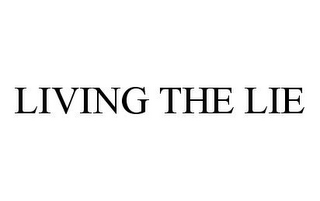 LIVING THE LIE