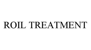 ROIL TREATMENT