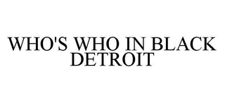 WHO'S WHO IN BLACK DETROIT