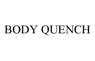 BODY QUENCH