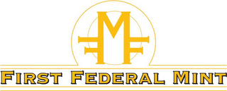 FFM FIRST FEDERAL MINT