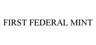 FIRST FEDERAL MINT