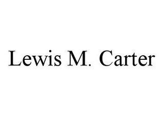 LEWIS M. CARTER
