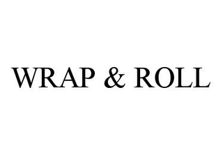 WRAP & ROLL
